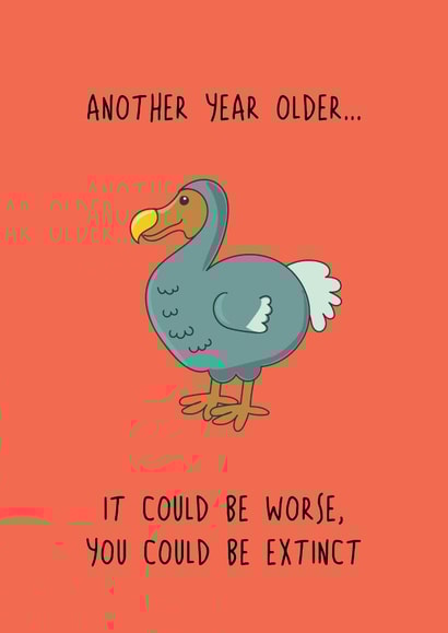 Funny Birthday Card - Dodo - At Least You're Not Extinct created by @Laura Lonsdale Designs