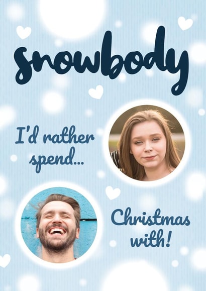 Cute Christmas Card - Snowbody I'd Rather Spend Christmas With! - Hearts created by Bev O'Connor || @oconnordesign
