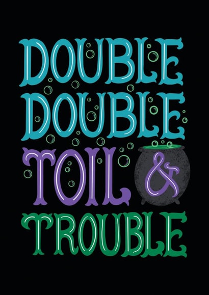 Cute Halloween Card - Double Double Toil & Trouble - Cauldron created by Angelicabydesign