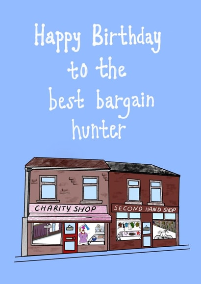 Funny Birthday Card - Bargain Hunter - Charity Shopping created by GetGelly