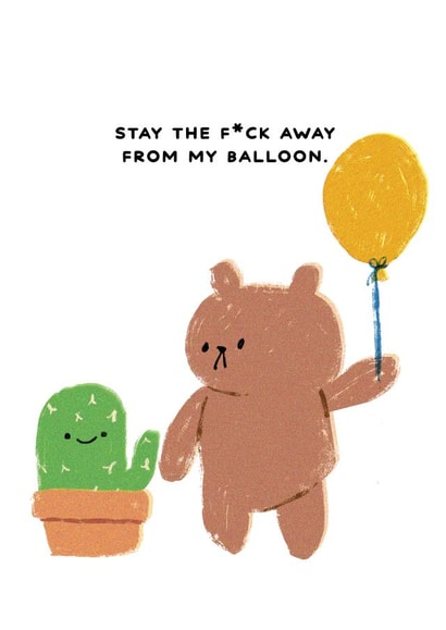Funny Birthday Card - Ballon & Cactus - Stay The F*ck Away From My Balloon created by JOLLY AWESOME