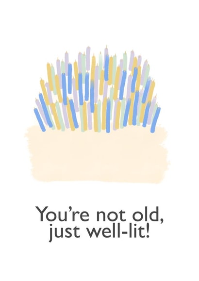 Funny Birthday Card for All Ages - "You're Not Old, Just Well-Lit!" created by seeruru