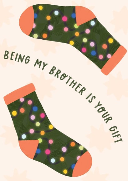 Funny Christmas Card - For Brother - Being My Brother Is Your Gift created by Lydia Southgate
