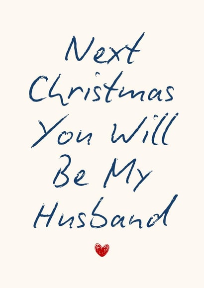 Cute Christmas Card - Next Christmas You Will Be My Husband - Heart created by Sundiva Designs