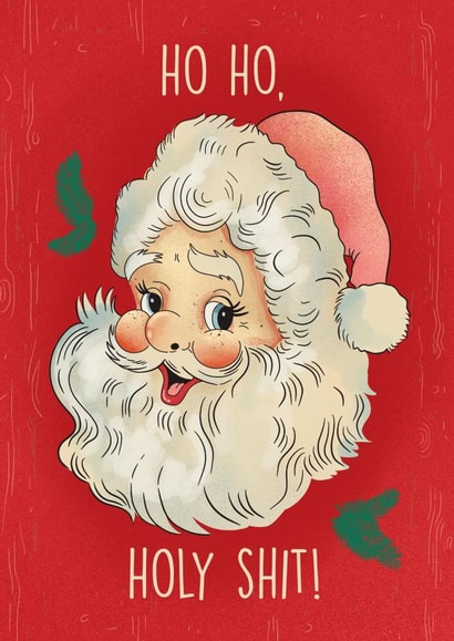 Funny Christmas Card – Santa Claus - Ho Ho Holy Shit! created by Kasia Cards