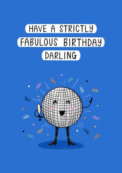 Cute Birthday Card - Disco Ball - Have A Strictly Fabulous Birthday Darling created by Muses & May
