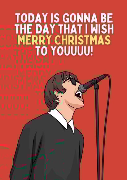 Funny Christmas Card - Liam Gallagher - I Wish Merry Christmas To You created by Sundiva Designs