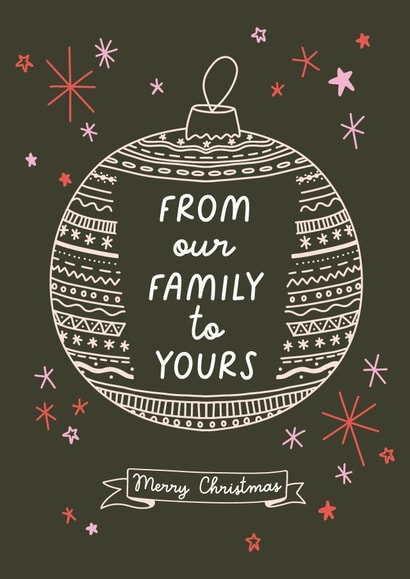 Cute Christmas Card - From Our Family To Yours - Bauble Design created by Sarah Harding