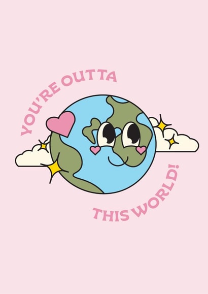Cute Valentines Card - You're Outta This World - Cartoon Earth created by Little Prints By Emma
