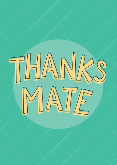 Classic Thank You Card - Thanks Mate - Typographic created by Bev O'Connor || @oconnordesign