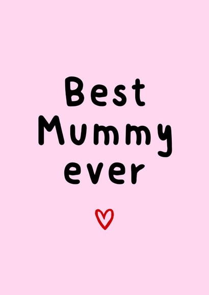 Cute Birthday/Mothers Day Card - Best Mummy Ever - Heart created by Amy (Hedgecards)