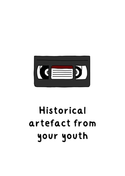 Funny Birthday Card - Video Tape - Historical Artefact created by Amy (Hedgecards)
