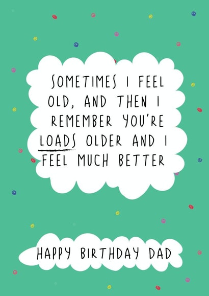 Funny Birthday Card - For Dad - Remember You're Older created by @Laura Lonsdale Designs