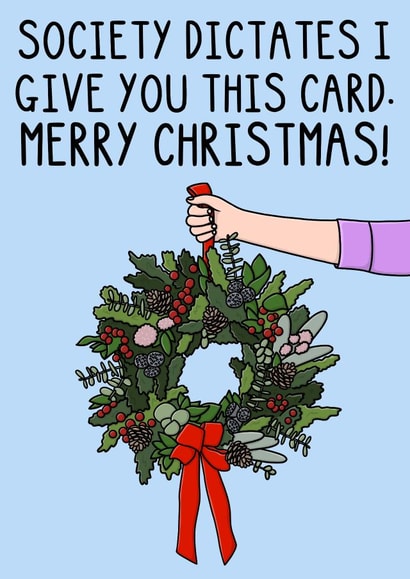 Funny Christmas Card - Wreath - Society Dictates created by OhJaye