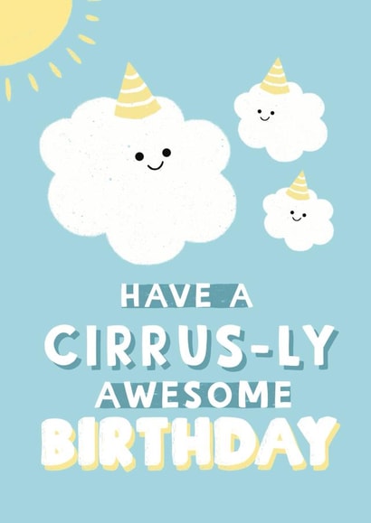 Cute Birthday Card - Have A Cirrus-Ly Awesome Birthday - Cloud Pun created by Giddy Kipper