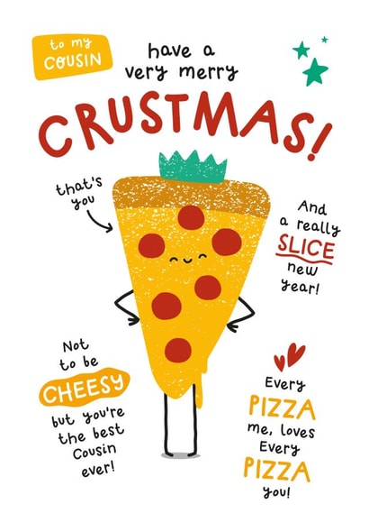 Cute Christmas Card - For Cousin - Pizza Pun created by Twisted Haggis