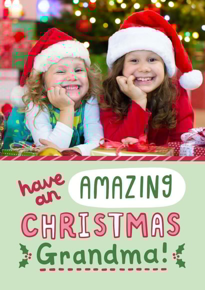 Cute Christmas Card - For Grandma - Amazing Christmas created by Josie Gledhill