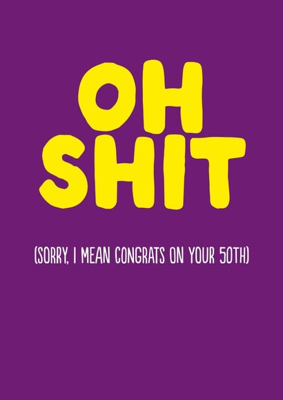 Funny Birthday Card - 50th - Oh Shit created by The Buddy Fernandez Card Co.