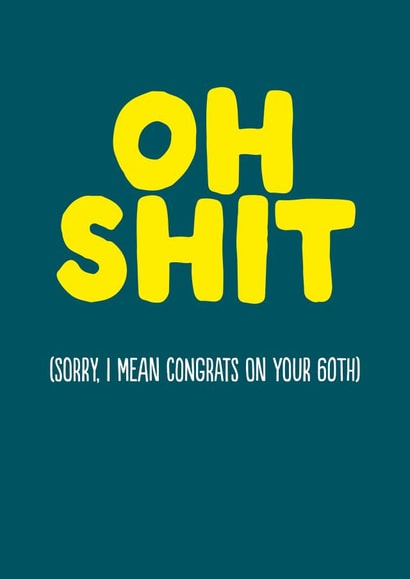 Funny Birthday Card - 60th - Oh Shit created by The Buddy Fernandez Card Co.
