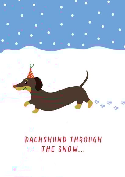 Cute Christmas Card - Dachshund Through The Snow! - Pun created by Paper Heart Designs
