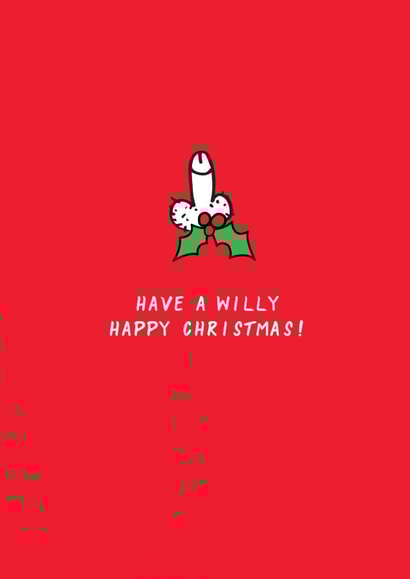 Funny Christmas Card - Have A Willy Happy Christmas! - Pun created by The Boy and the Bear