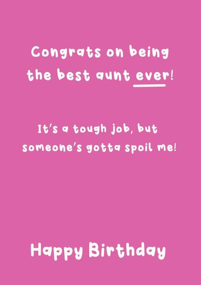 Funny Birthday Card - Best Aunt Ever - Someone's Gotta Spoil Me! created by @Laura Lonsdale Designs