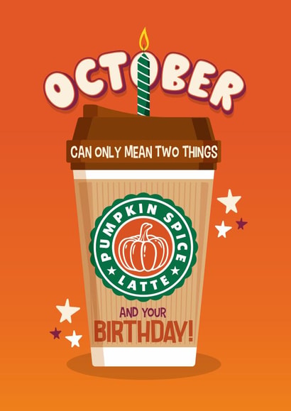 Cute Birthday Card - October - Pumpkin Spice Latte created by Atwood & Atwood