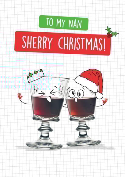 Nan Funny Sherry Drink Christmas Card - Sherry Pun - Sherry Christmas created by Quitting Hollywood