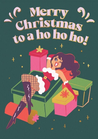 Funny Sassy Christmas Card - Cute - Merry Christmas to a ho ho ho Sexy Card created by Quitting Hollywood