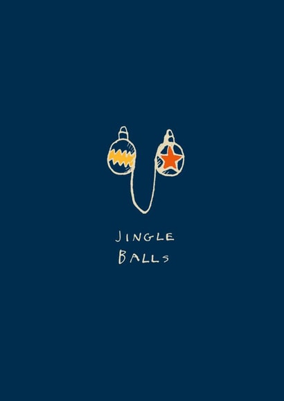 Funny Christmas Card - Jingle Balls - Baubles created by Poet and Painter