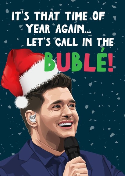 Funny Christmas Card - Michael Bublé - It's That Time Of Year Again created by Artsy Gift Co