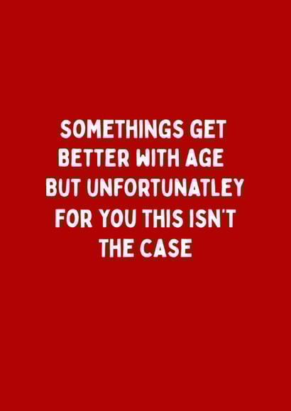 Funny Birthday Card - Better With Age created by Katielakin