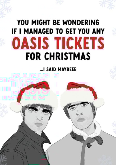Funny Christmas Card - Surprise Oasis Tickets - I Said Maybeee created by The Cake Thief