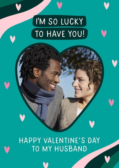 Cute Valentine’s Day Card - For Husband - Lucky to Have You created by Evie Garnett Designs