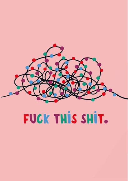 Funny Christmas Card - Fairy Lights - Fuck This Shit created by Lucy Maggie Designs