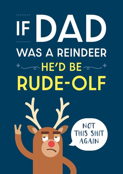Funny Christmas Card - For Dad - Rude-olf created by Cookie Design