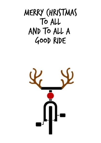 Merry Christmas To All and to All a Good Ride - Funny Cycling Christmas Card created by Worry Less Design
