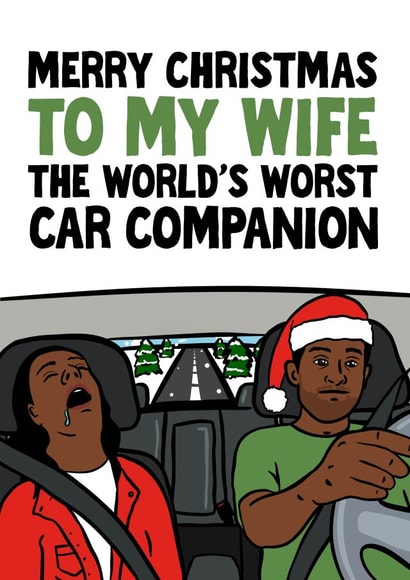 Funny Christmas Card - Wife - The World's Worst Car Companion created by Woody's Design