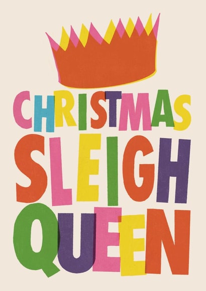 Funny Christmas Card - Sleigh Queen created by Rebecca McConnachie