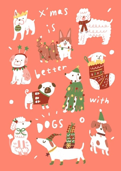 Christmas is Better with Dogs - Festive Canine Holiday Card! created by Miss NoProblem