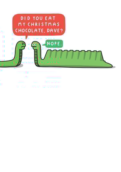 Funny Christmas Card - Did You Eat My Christmas Chocolate, Dave? - Snakes created by mungo and shoddy