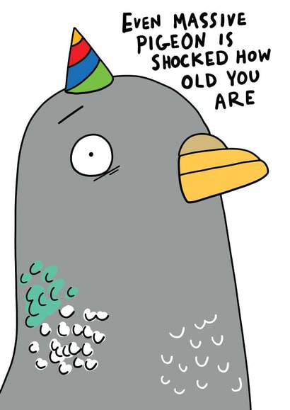 Funny Birthday Card - Massive Pigeon created by Blueberry Magpie Cards