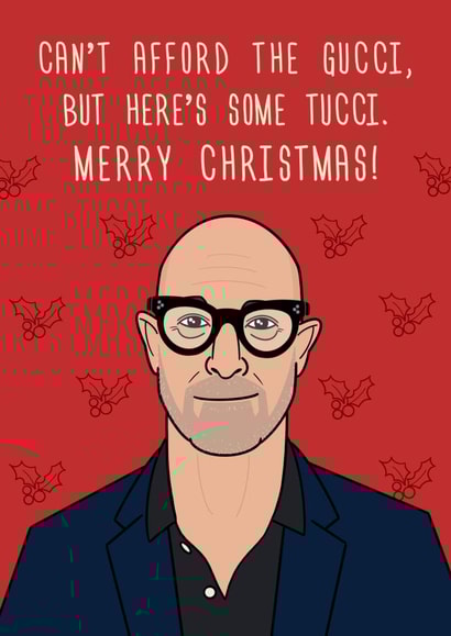 Funny Christmas Card - Stanley Tucci - Gucci created by Luke Oxtoby