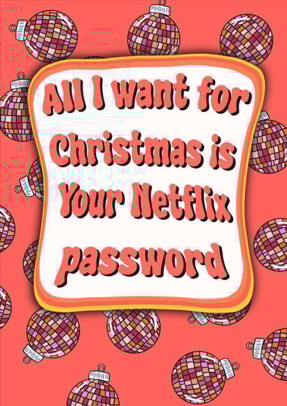 All I Want for Christmas is Your Netflix Password | Funny Christmas Card created by Childish Ramblings