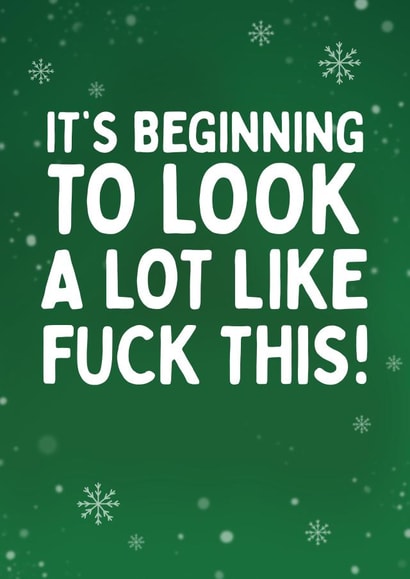 Funny Christmas Card - It's Beginning To Look A Lot Like Fuck This - Typography created by Mrs Best Paper Co.
