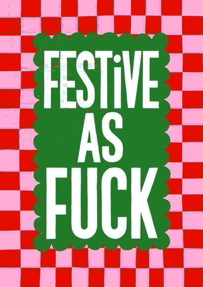 Festive As Fuck Christmas Card - Rude & Cheeky - Typography - Geometric - Sweary created by Nicola Watson