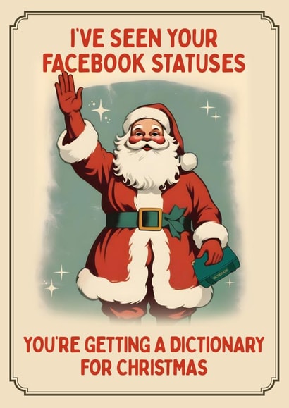 Funny Christmas Card - I've Seen Your Facebook Statuses - Santa created by Mrs Best Paper Co.