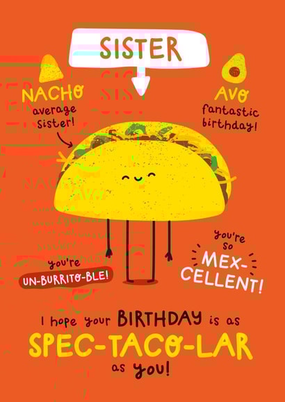 Cute Birthday Card - For Sister - Taco Pun created by Twisted Haggis