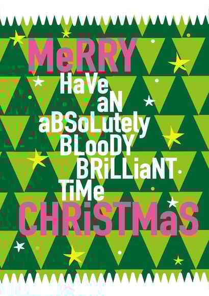 Cute Christmas card for your friends- Have an absolutely bloody brilliant time created by Alice + Ivy