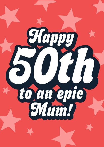 Classic Birthday Card - 50th - Epic Mum created by Blush & Blossom 